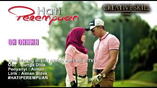 Hati Perempuan OST Bunga Dhia Aiman [upl. by Akimed]