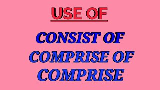 Use of consist of comprise of amp comprise [upl. by Unity]