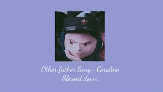 Other father song Coraline SlowedDaycore [upl. by Sitoiganap]