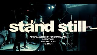 Stand Still quotSteps Ascendingquot Record Release Live at AMH 92424 [upl. by Htenay563]