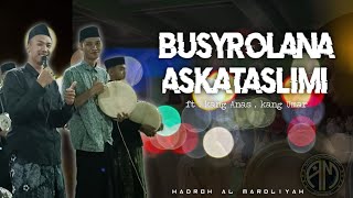 BUSYROLANA  ASKATASLIMI  Hadroh Al Mardliyah ❗ ft kang Anas [upl. by Aretta]