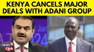 Kenya News  Gautam Adani  Kenyas President Cancels Major Deals With Adani Group  News18  N18G [upl. by Leicester]