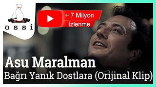 Asu Maralman  Bağrı Yanık Dostlara Sigaramın Dumanı da Dumanı Orijinal Klip [upl. by Boylston]