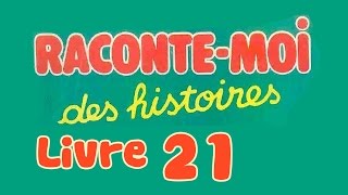 Livre audio  Raconte moi des histoires  Livre 21 [upl. by Kroll426]