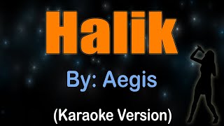 HALIK  Aegis Karaoke version [upl. by Anwahsat821]