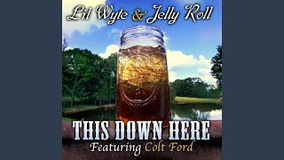 This Down Here feat Colt Ford [upl. by Naras]