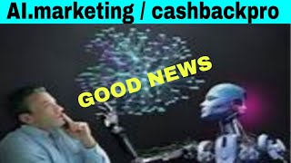 good news for website This AI Marketing will now open on Cashback Pro 2023 06 05 05 49 28 048 [upl. by Pearman]