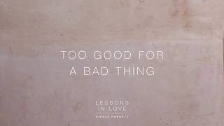 Sinead Harnett  Too Good for a Bad Thing Official Audio [upl. by Cynthia]