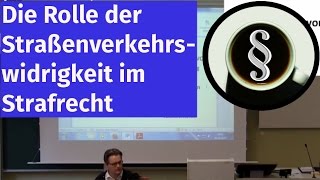 Die Rolle der Straßenverkehrswidrigkeit im Strafrecht [upl. by Caia]