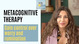 How to Reduce Worry and Rumination with Metacognitive Therapy [upl. by Kym]