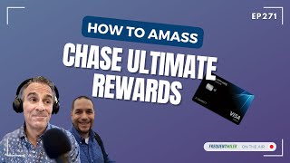 How to amass Chase Ultimate Rewards  Frequent Miler on the Air Ep271  9624 [upl. by Mogerly412]