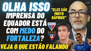 ESTÃO COM MEDO DO FORTALEZA OLHA O QUE A IMPRENSA DO EQUADOR ESTÁ FALANDO DO FORTALEZA CONTRA A LDU [upl. by Ahsal]