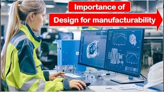 Importance of Design for manufacturability DFM [upl. by Ahtanamas]