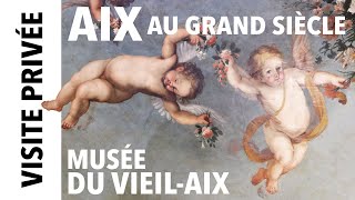 Visite privée Exposition quotAix au Grand Sièclequot au musée du VieilAix [upl. by Wolgast]