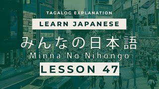 Minna No Nihongo Lesson 47 in 【Tagalog】 N4 LEVEL [upl. by Ainit]