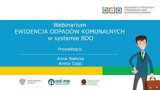 Webinarium EWIDENCJA ODPADÓW KOMUNALNYCH w systemie BDO [upl. by Annoval]