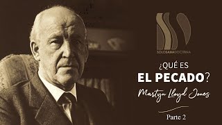 ¿Qué es el Pecado 22 Martyn LloydJones [upl. by Naimad]