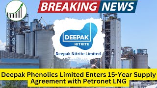 Deepak Phenolics Limited Enters 15 Year Supply Agreement with Petronet LNG deepaknitrite [upl. by Anam]