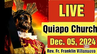 QUIAPO CHURCH LIVE TV MASS TODAY 500 AM DECEMBER 05 2024 THURSDAY [upl. by Diskin]