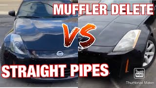 Muffler Delete VS Straight Pipes Nissan 350z 35L V6 [upl. by Zimmerman270]