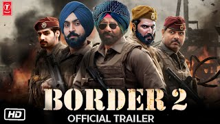 Border 2 Movie Trailer  Sunny Deol  Ahan Shetty  Varun Dhawan  Diljit Dosanjh [upl. by Helse]