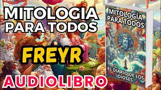 Audiolibro Mitologia Para Todos El Diario De Los Dioses Freyr Dioses Y Leyendas Nordicas [upl. by Rola]