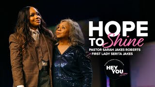 Hey You Hope To Shine Hosted by First Lady Serita Jakes and Pastor Sarah Jakes Roberts [upl. by Eireva]