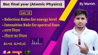 Selection Rules of energy level and intensity rules for spectral lines bsc final year Physics [upl. by Specht]