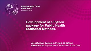 HACA 2024 Day 2 Ironbridge Development of a Python package for Public Health Statistical Methods [upl. by Aihsile]