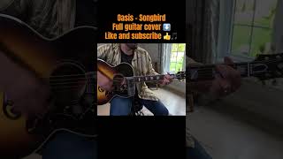 Oasis  Songbird  Guitar cover liamgallagher noelgallagher oasis [upl. by Jamieson239]