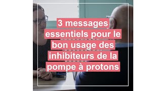 Bon usage des inhibiteurs de la pompe à protons IPP  3 messages clés [upl. by Col284]