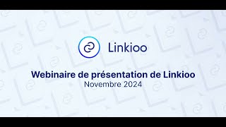 Webinaire de présentation de Linkioo et nouveautés  Novembre 2024 [upl. by Ahsei644]