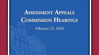 Assessment Appeals Commission Hearings  2222024 [upl. by Silden501]