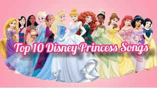 Top 10 Disney Princess Songs Play On The DISNEY Music [upl. by Marget]