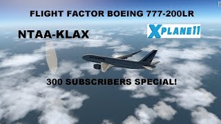 300 Subscriber Special Flight Factor 777 Long Haul XPlane 11 Livestream [upl. by Setarcos]