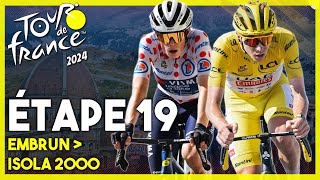 TOUR DE FRANCE 2024 ETAPE 19  EMBRUN › ISOLA 2000 [upl. by Ardin67]