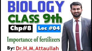 Importance of fertilizers  Chapter 8  9th class Biology  Lec 04 [upl. by Nali]