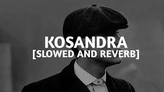 Kosandra  Slowed And Reverb [upl. by Adialeda944]