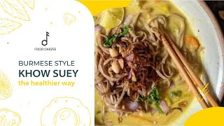 Burmese Khow Suey Recipe  Healthy and Easy to Follow Recipes by Food Darzee [upl. by Olyhs]