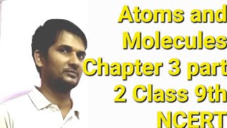 Atoms and Molecules  Class 9th Science  Chapter 3 NCERT  Part 2 [upl. by Ecydnak]