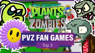 Top 3 Plants vs Zombies FanMade Games you NEED to Play [upl. by Roscoe]