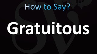 How to Pronounce Gratuitous Correctly [upl. by Lateehs]