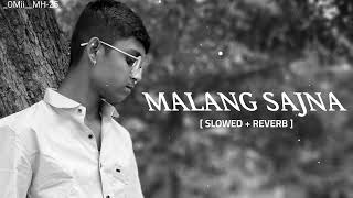 Malang Sajna  Slowed  Reverd [upl. by Maeve]