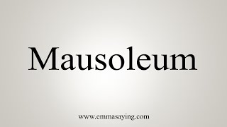 How To Say Mausoleum [upl. by Bruno]