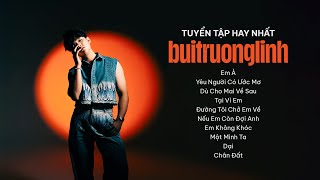 Yêu Người Có Ước Mơ  Buitruonglinh Playlist  Tuyển Tập Những Ca Khúc Hay Nhất Của Buitruonglinh [upl. by Yentterb]