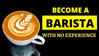 How to be a Barista without experience [upl. by Bathsheeb]