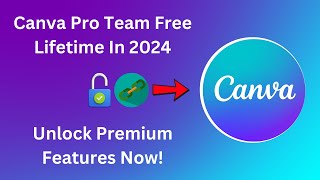 Canva Pro Team Free Lifetime In 2024 [upl. by Onil926]