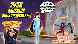 24 JAM NGIKUTIN IBU GURU BALLET RINKA TENDO SAKURA SCHOOL SIMULATOR INDONESIA  Part 18 [upl. by Dosia987]