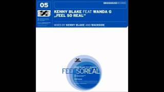 Kenny Blake Feat Wanda G  Feel so Real Wackside Tweaker Mix [upl. by Cerf467]