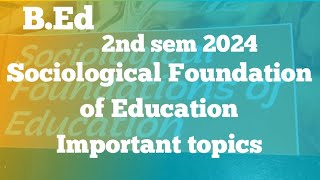 Sociological Foundation of Education BEd 2 nd sem 2024 [upl. by Jodee]